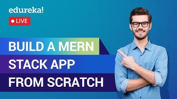 Build a MERN Stack App from Scratch | Web Development Training | Edureka | Web Development Live - 1