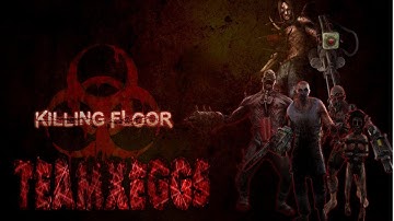 Killing Floor | Coop Survival | Part 1 | w/ BigDog, Kuta, Gangsta & Sweet