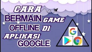 CARA BERMAIN GAME OFFLINE DI APLIKASI GOOGLE || Feby Tutorial screenshot 2