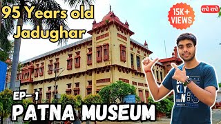 Patna Museum | 🪐Oldest Museum Of Bihar | Episode-1 | Jadughar Patna full tour | VlogsWithSans