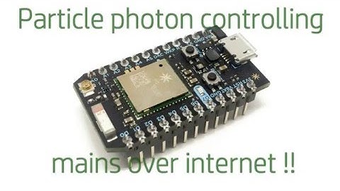 Particle photon controlling mains over internet !! (Home Automation)