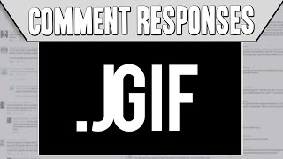 Comment Responses: Do You Pronounce it GIF or GIF?