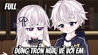 Full | Đừng Trốn Nữa, Về Với Em