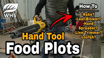How To Hand Tool Food Plots