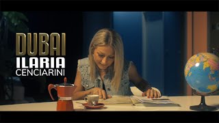 Ilaria Cenciarini - Dubai (Official Video)