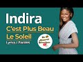 INDIRA - C’est Plus Beau Le Soleil (Lyrics / Paroles)