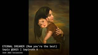 Eternal Dreamer Mom Youre The Best Sepix 2025