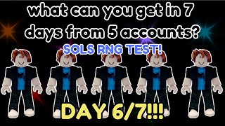 sols rng!: seeing what you can get with * 5 accounts!!!* in *7 days!!!* day 6/7!!!