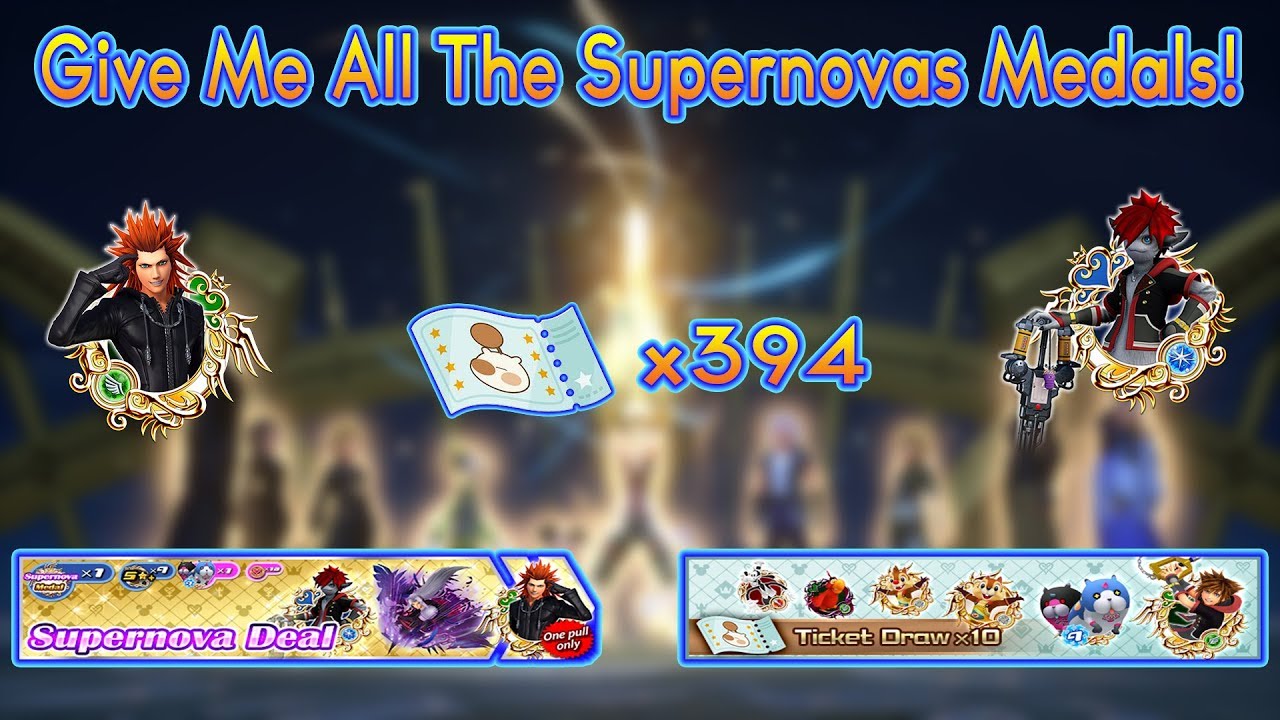 *394 Draw Tickets & Guaranteed SN Medal!* Give Me All The Supernova Medals! | Kingdom Hearts Union X