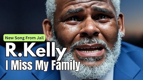 R. Kelly - I Miss My Family  (New Album From Jail)