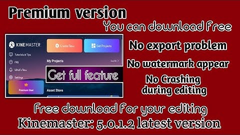Kinemaster 5.0.1.2. Latest version |  No watermark | No export problem