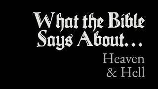 What the Bible Says About Heaven & Hell