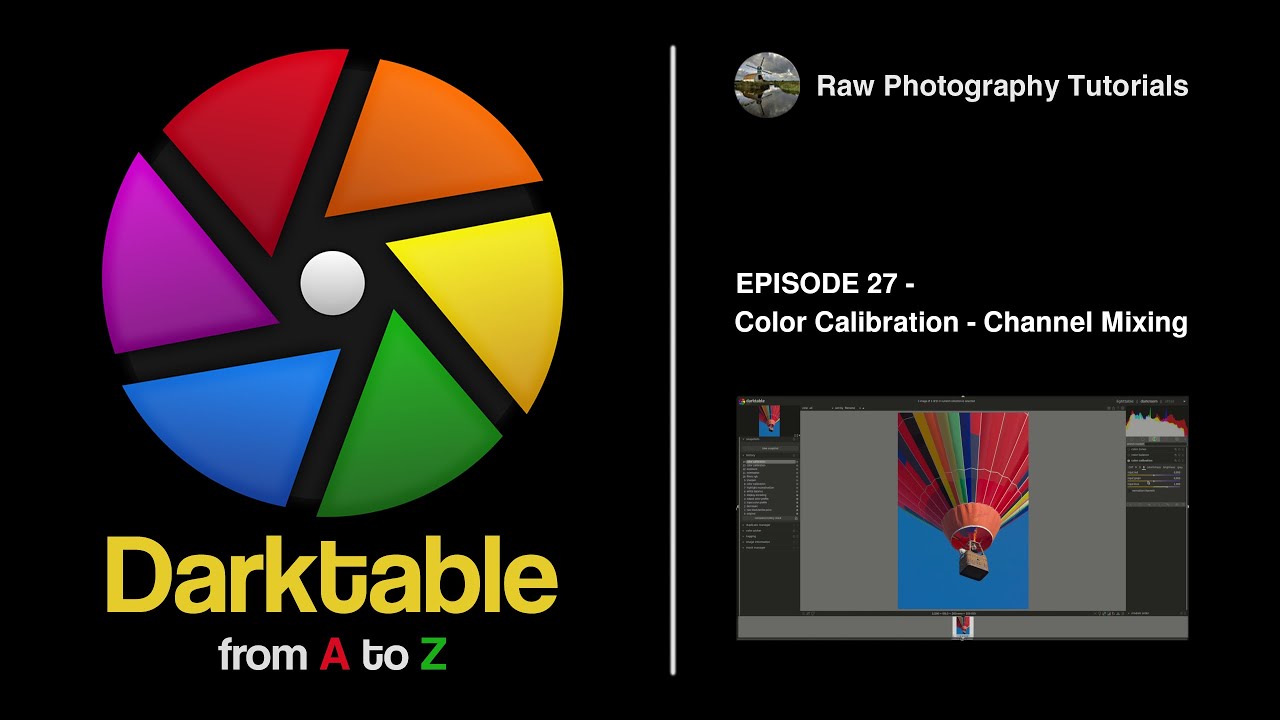 darktable from A to Z 27 Color Calibration Channel Mixing YouTube
