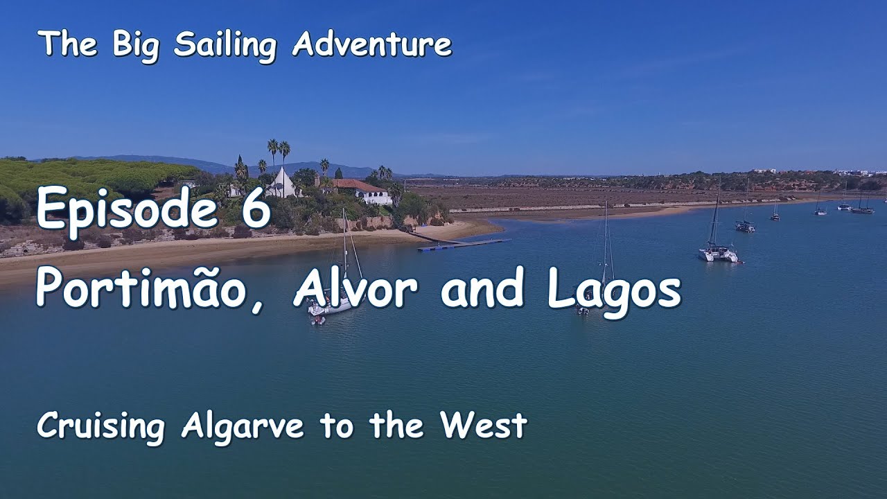 The Big Sailing Adventure Ep. 6: Portimão, Alvor und Lagos