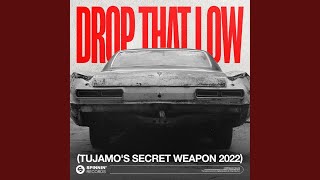 Drop That Low (Tujamo's Secret Weapon 2022)