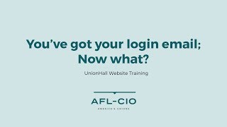 UnionHall Training - You've got your login email; now what?