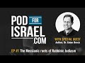 Pod for Israel - Episode #1 The Christian Roots of the Rabbinic faith - Dr. Golan Brosh