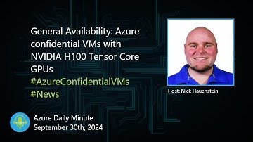 General Availability: Azure confidential VMs with... - Azure Daily Minute Podcast - 30-SEP-2024