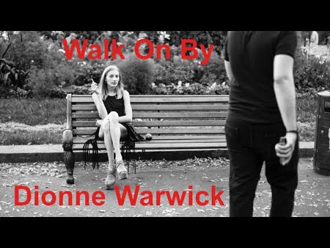 Walk On By -  Dionne Warwick - with lyrics