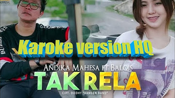 Andika Mahesa Ft Balqis, TAK RELA Karoke Version HQ
