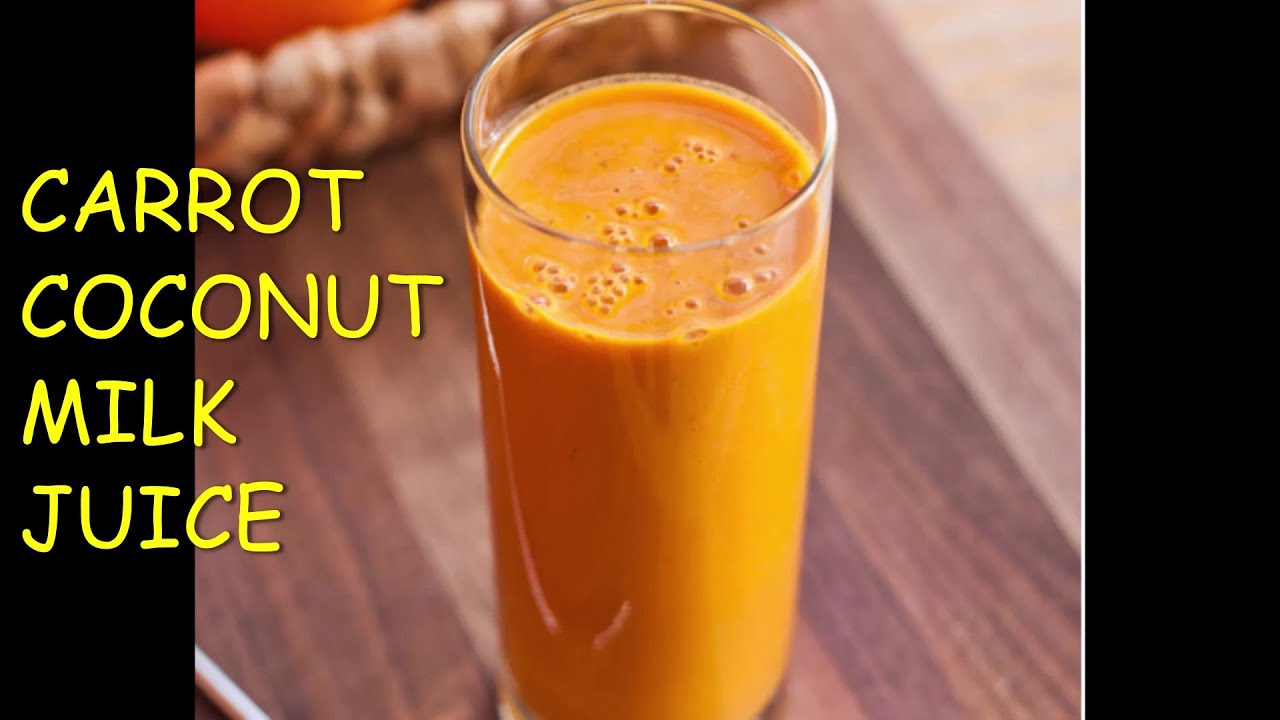 Carrot coconut milk juice /கேரட் தேங்காய் பால் ஜூஸ் YouTube