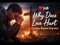 J B Why Does Love Hurt I M Still Waiting For You Emotional Trance 2026 mp3
