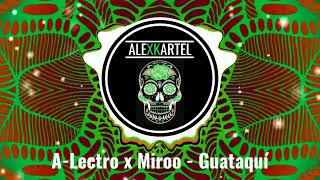 |AFRO| A Lectro x Miroo - Guataquí