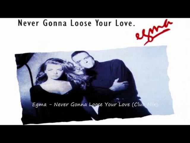 Egma - Never Gonna Loose Your Love (Club Mix) class=