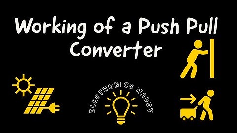 Working of a Push Pull Converter