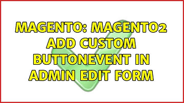 Magento: Magento2 add custom buttonevent in admin edit form (2 Solutions!!)