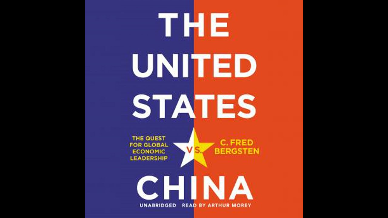The United States vs. China: The Quest for Global Economic Leadership by C. Fred Bergsten