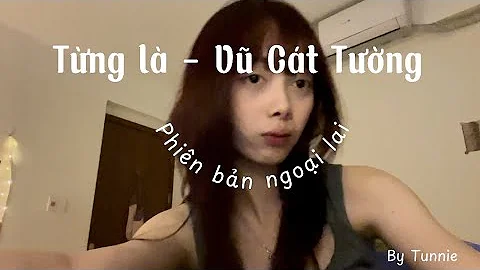 Từng là - Vũ Cát Tường (English + Korean cover by Tunnie)