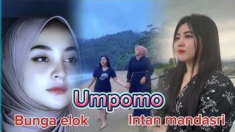 UMPOMO-INTAN MANDASARI Feat BUNGA ELOK