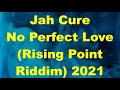 Jah Cure   No Perfect Love              Rising Sun Riddim   2021   CEV