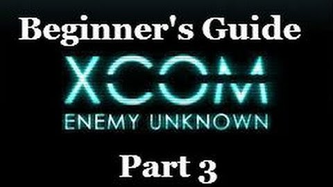 XCOM: Enemy Unkown Beginner