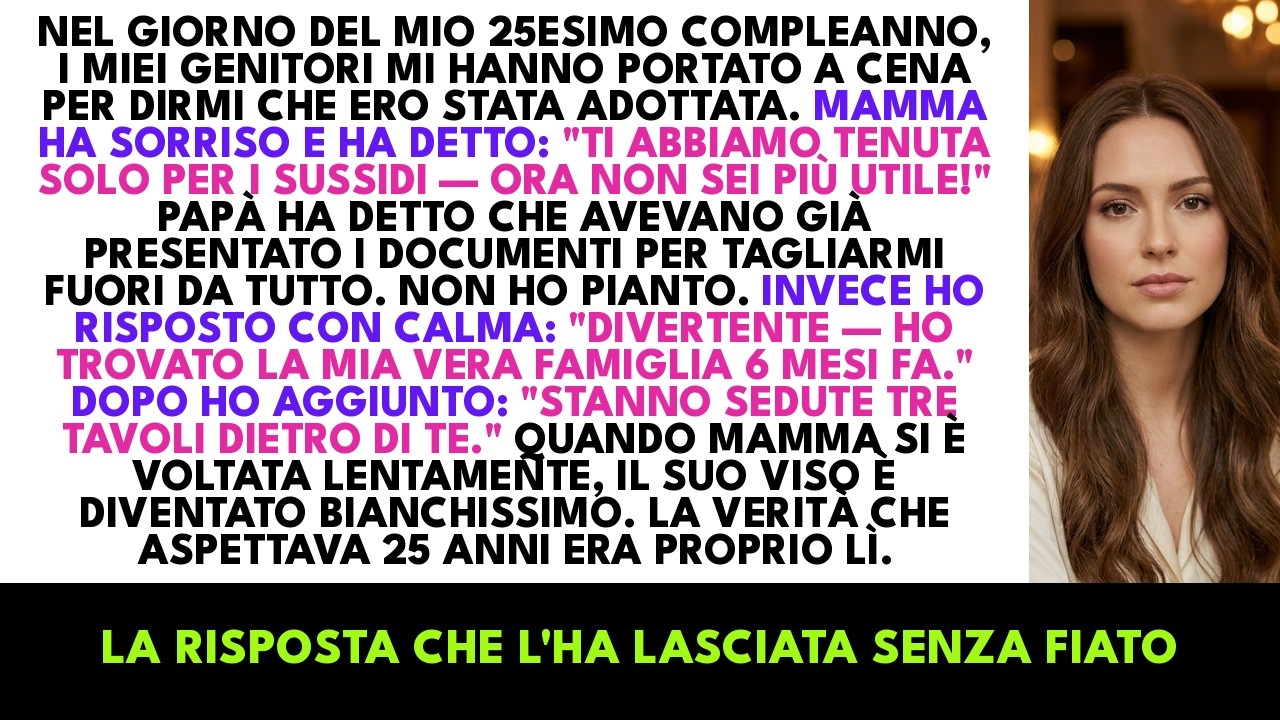 Eravamo seduti a cena per il mio 25º compleanno quando mia madre sorrise e disse: “Ti abbiamo tenuta solo per i benefici.” Mio padre fece scivolare dei documenti sulla tovaglia: mi stavano...