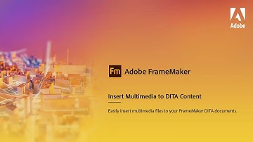 Insert rich media with DITA in Adobe FrameMaker