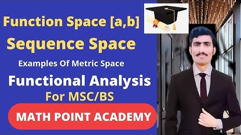 Function Space C[a,b] And Sequence Space || Examples Of Metric Space || Functional Analysis| Lect#3
