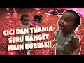 MOP KIDS - CICI DAN THANIA SERU BANGET MAIN BUBBLE!!