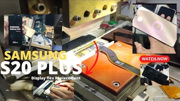 Samsung S20 Plus Display Flex Change || Flex Replacement