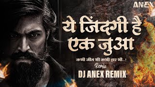 Yeh Zindagi Hai Ek Juaa | DJ Song | Ikke Ko Badshah Ne Mara | DJ Anex Remix