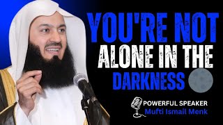 He Allah Is With You in the Darkest Hour   A Massage By Mufti Ismail Menk Only For Ummat Al Islām