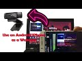 How to use your Android Phone as a Webcam in your Desktop or Laptop
