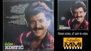 Dusan Kostic - Nisam Smeo, Al Sam Te Voleo Audio 1983