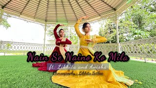 Nain se naino ko mila || Dance Cover || Adnan sami || Likhita Sethee ||