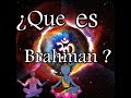 Brahman  | ¿Que es Brahman?