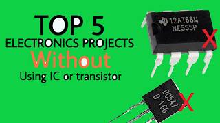 Top 5 Electronics Projects Without Using Any IC or Transistor