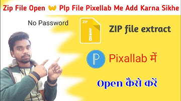 zip file kaise open kare | pixellab main plp file kaise open kare | plp file ko use kaise kare |
