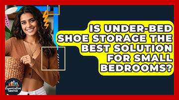 Is Under-bed Shoe Storage The Best Solution For Small Bedrooms? - Your Organization Mentor