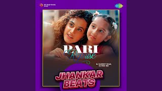 Pari - Reprise - Jhankar Beats
